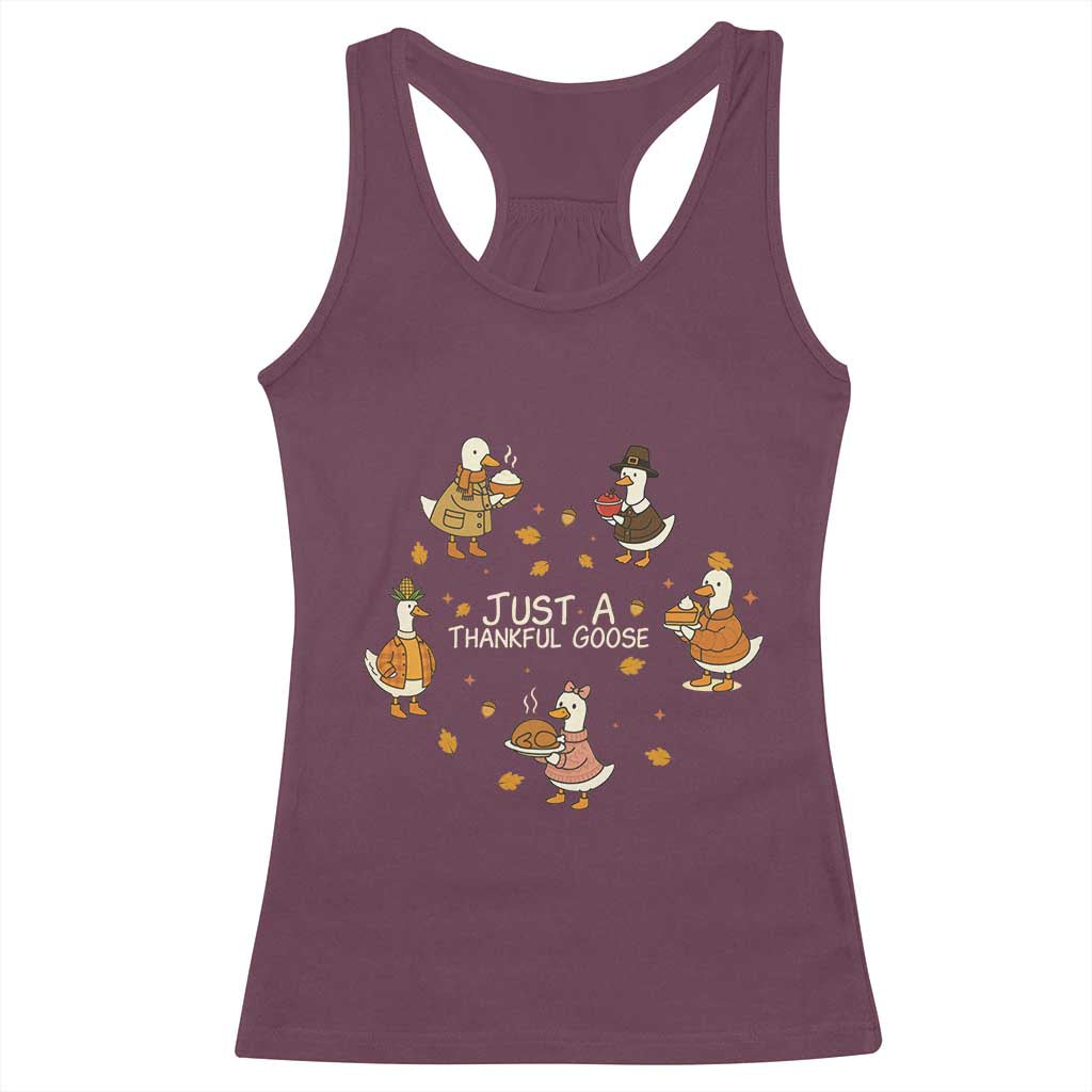 Just A Thankful Goose Racerback Tank Top Funny Goose Turkey Thanksgiving Fall Season TS11 Maroon Print Your Wear