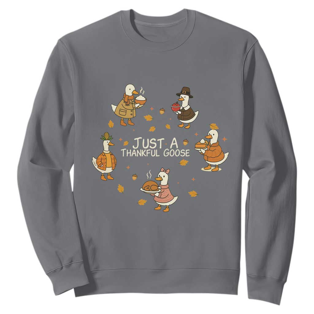 Just A Thankful Goose Sweatshirt Funny Goose Turkey Thanksgiving Fall Season TS11 Charcoal Print Your Wear