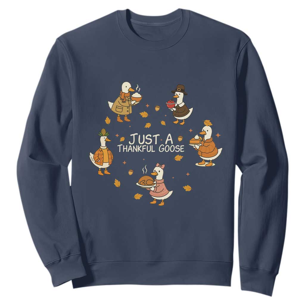 Just A Thankful Goose Sweatshirt Funny Goose Turkey Thanksgiving Fall Season TS11 Navy Print Your Wear