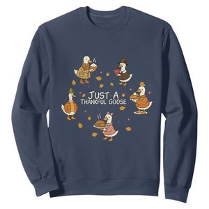 Just A Thankful Goose Sweatshirt Funny Goose Turkey Thanksgiving Fall Season TS11 Navy Print Your Wear
