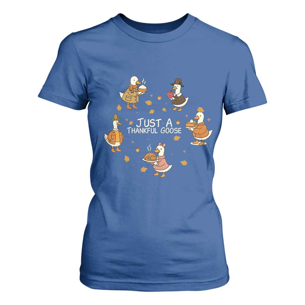 Just A Thankful Goose T Shirt For Women Funny Goose Turkey Thanksgiving Fall Season TS11 Royal Blue Print Your Wear