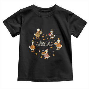 Just A Thankful Goose Toddler T Shirt Funny Goose Turkey Thanksgiving Fall Season TS11 Black Print Your Wear