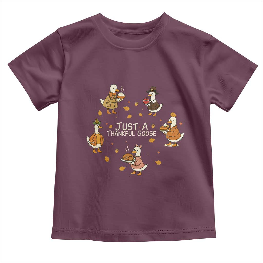 Just A Thankful Goose Toddler T Shirt Funny Goose Turkey Thanksgiving Fall Season TS11 Maroon Print Your Wear