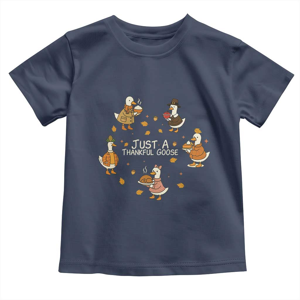 Just A Thankful Goose Toddler T Shirt Funny Goose Turkey Thanksgiving Fall Season TS11 Navy Print Your Wear