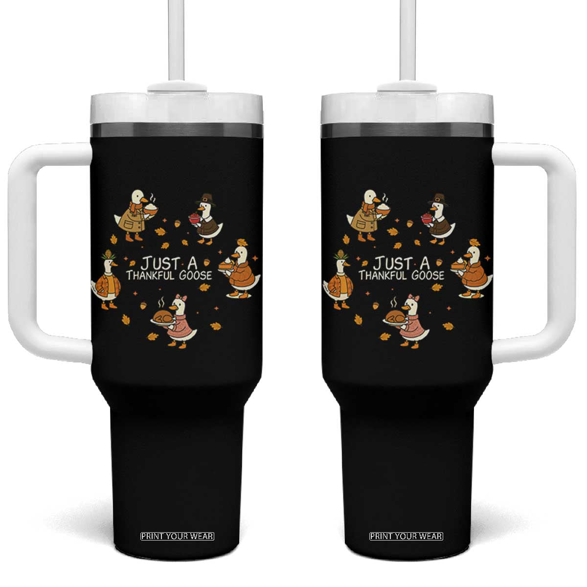 Just A Thankful Goose Tumbler With Handle Funny Goose Turkey Thanksgiving Fall Season TS11 One Size: 40 oz Black Print Your Wear