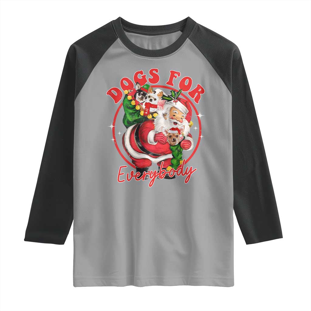 Funny Christmas Dog Owner Raglan Shirt Dogs For Everybody Santa Sack Chihuahua TS11 Sport Gray Black Print Your Wear