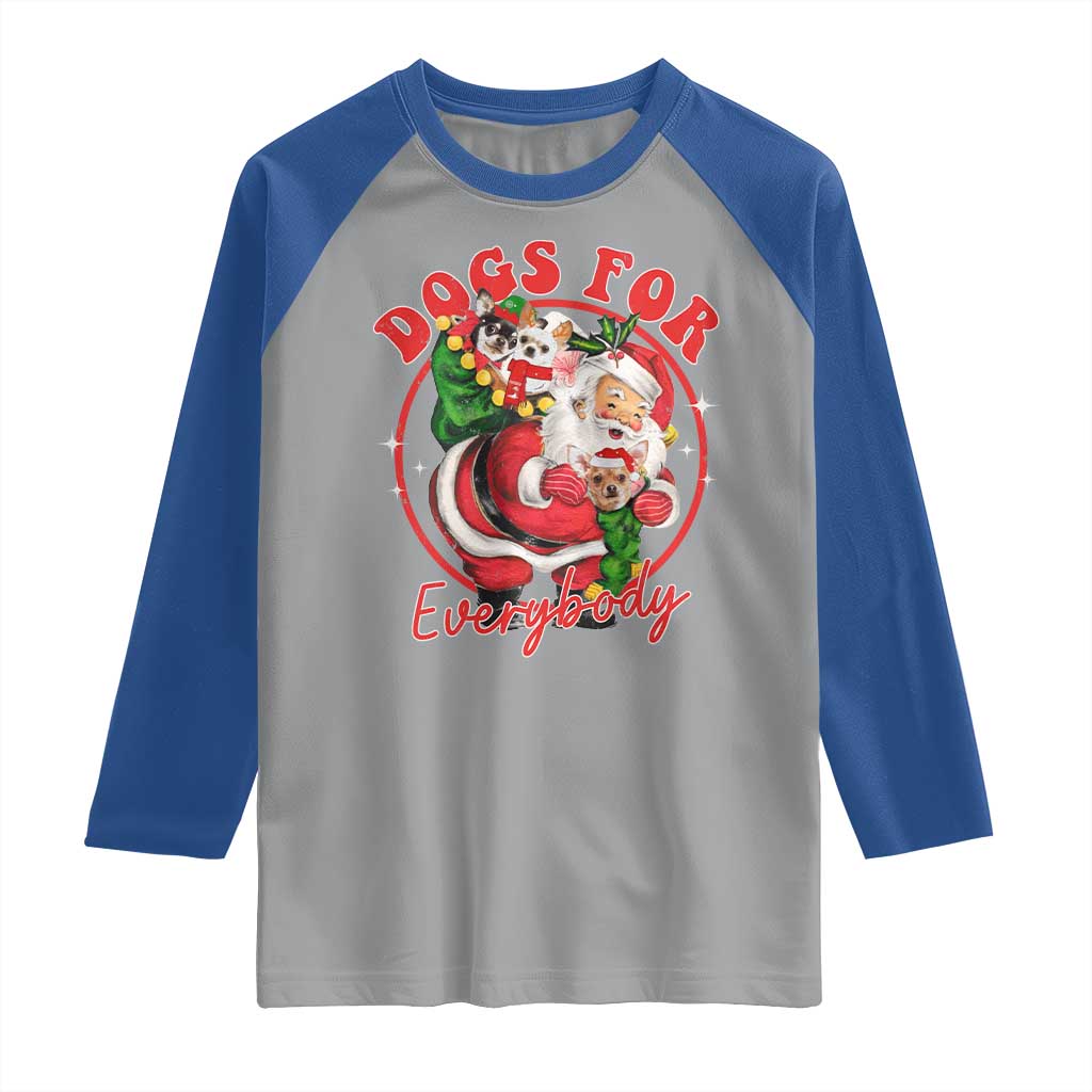 Funny Christmas Dog Owner Raglan Shirt Dogs For Everybody Santa Sack Chihuahua TS11 Sport Gray Royal Print Your Wear