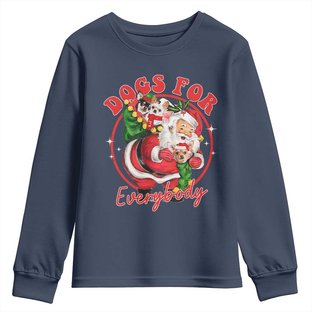 Funny Christmas Dog Owner Youth Sweatshirt Dogs For Everybody Santa Sack Chihuahua TS11 Navy Print Your Wear