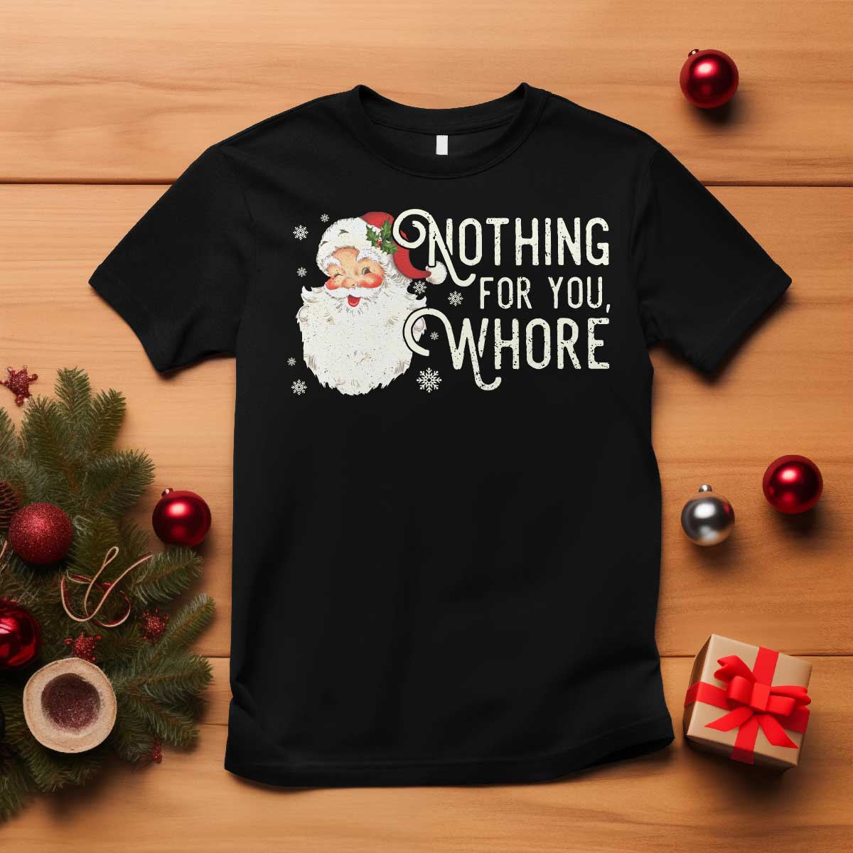 Funny Christmas Naughty Santa T Shirt Nothing For You Whore TS11 Black Print Your Wear