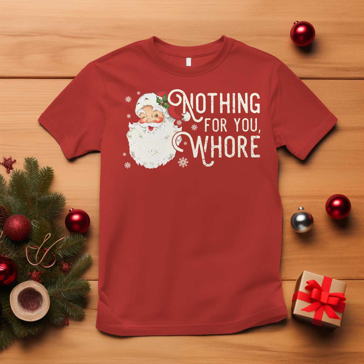 Funny Christmas Naughty Santa T Shirt Nothing For You Whore TS11 Red Print Your Wear