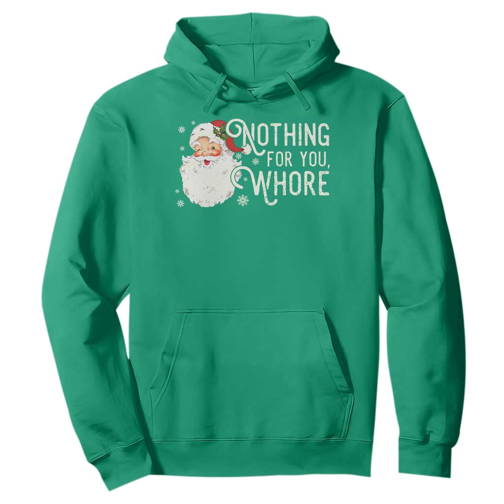 Funny Christmas Naughty Santa Hoodie Nothing For You Whore TS11 Irish Green Print Your Wear