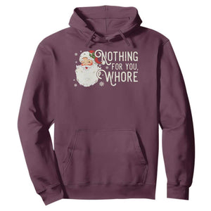 Funny Christmas Naughty Santa Hoodie Nothing For You Whore TS11 Maroon Print Your Wear