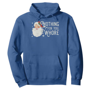 Funny Christmas Naughty Santa Hoodie Nothing For You Whore TS11 Royal Blue Print Your Wear