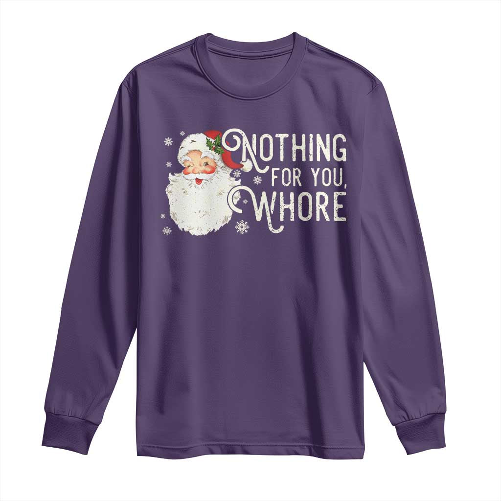 Funny Christmas Naughty Santa Long Sleeve Shirt Nothing For You Whore TS11 Purple Print Your Wear