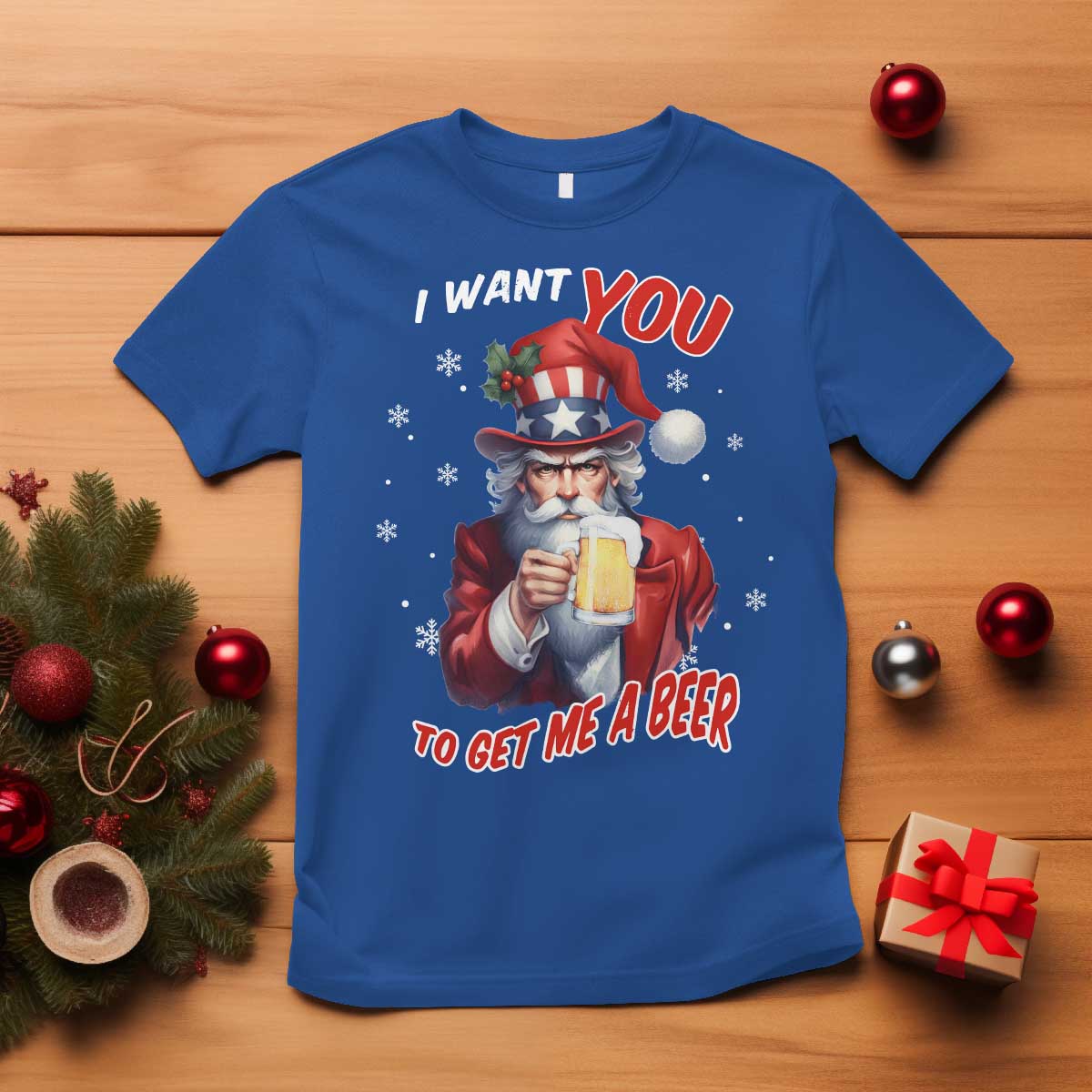Funny Christmas Beer T Shirt I Want You To Get Me A Beer Santa Uncle Sam TS11 Royal Blue Print Your Wear