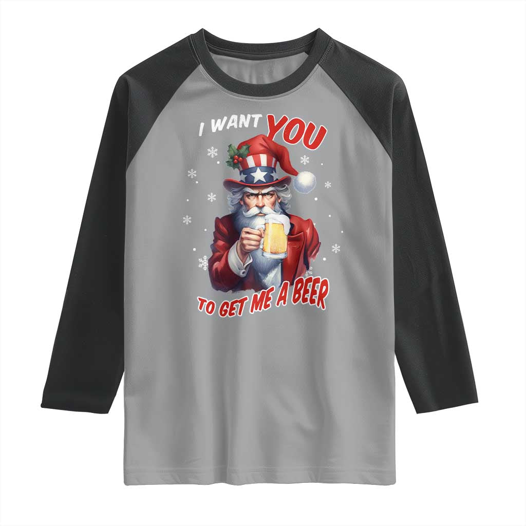 Funny Christmas Beer Raglan Shirt I Want You To Get Me A Beer Santa Uncle Sam TS11 Sport Gray Black Print Your Wear