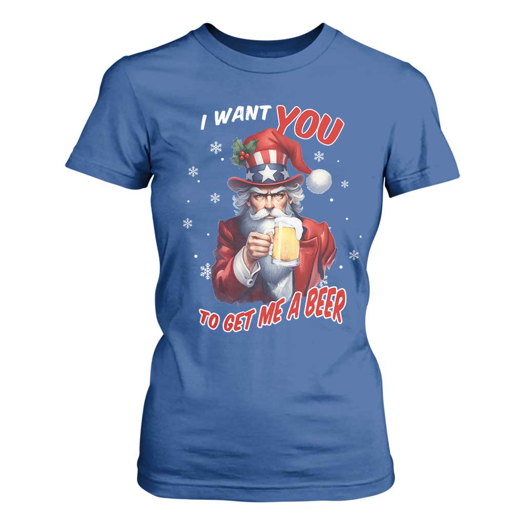 Funny Christmas Beer T Shirt For Women I Want You To Get Me A Beer Santa Uncle Sam TS11 Royal Blue Print Your Wear