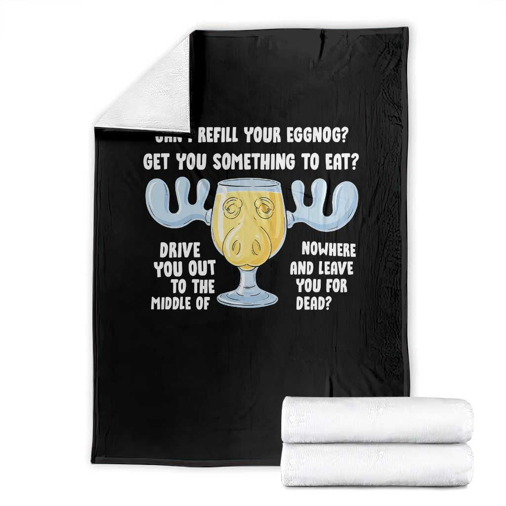 Funny Christmas Vacation Eggnog Throw Blanket Can I Refill Your Eggnogs Get You Something To Eat Xmas Movie TS11 Black Print Your Wear