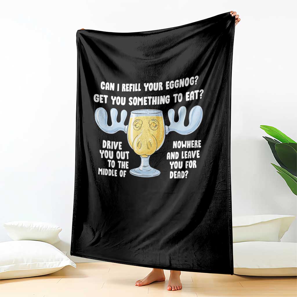 Funny Christmas Vacation Eggnog Throw Blanket Can I Refill Your Eggnogs Get You Something To Eat Xmas Movie TS11 Print Your Wear