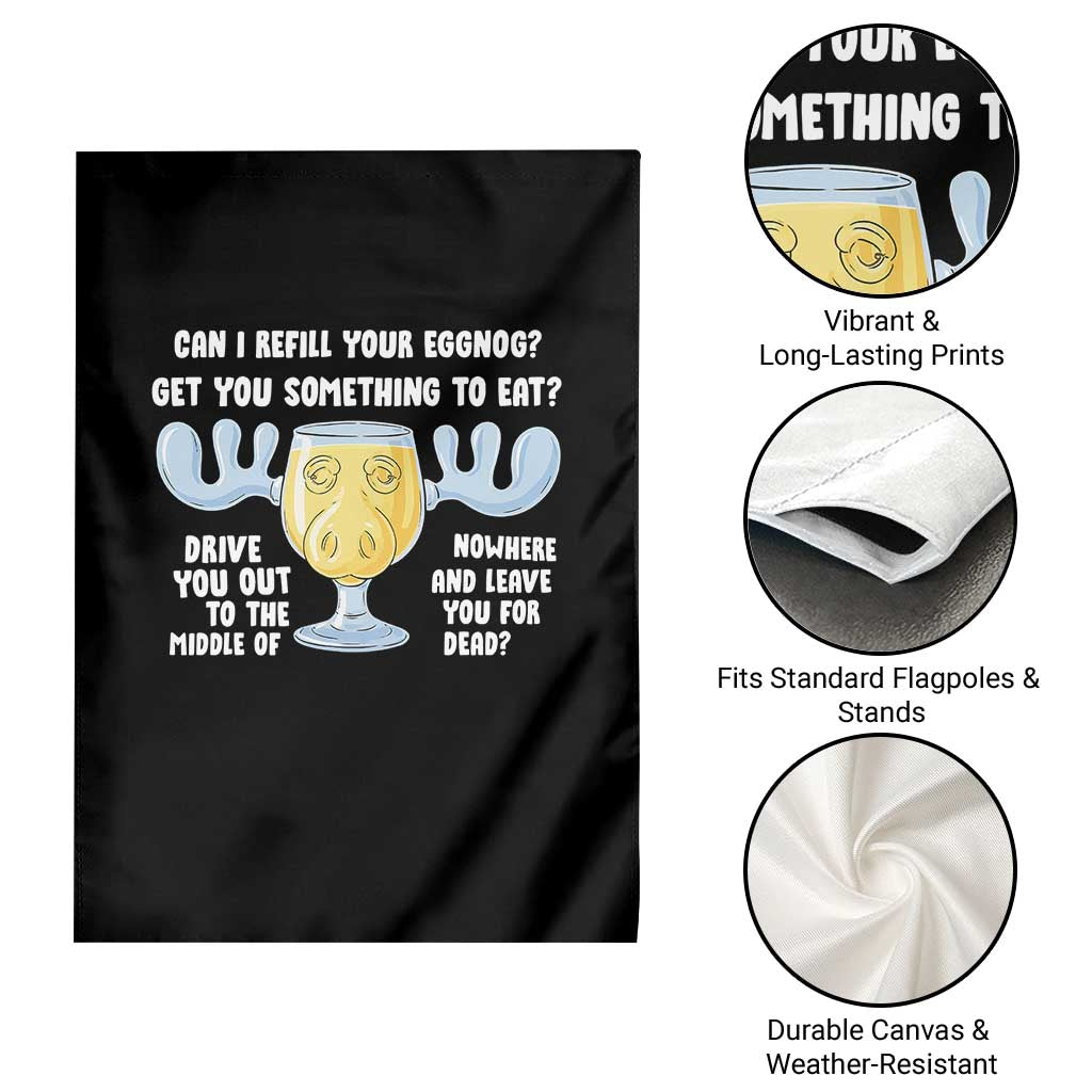 Funny Christmas Vacation Eggnog Garden Flag Can I Refill Your Eggnogs Get You Something To Eat Xmas Movie TS11 Print Your Wear