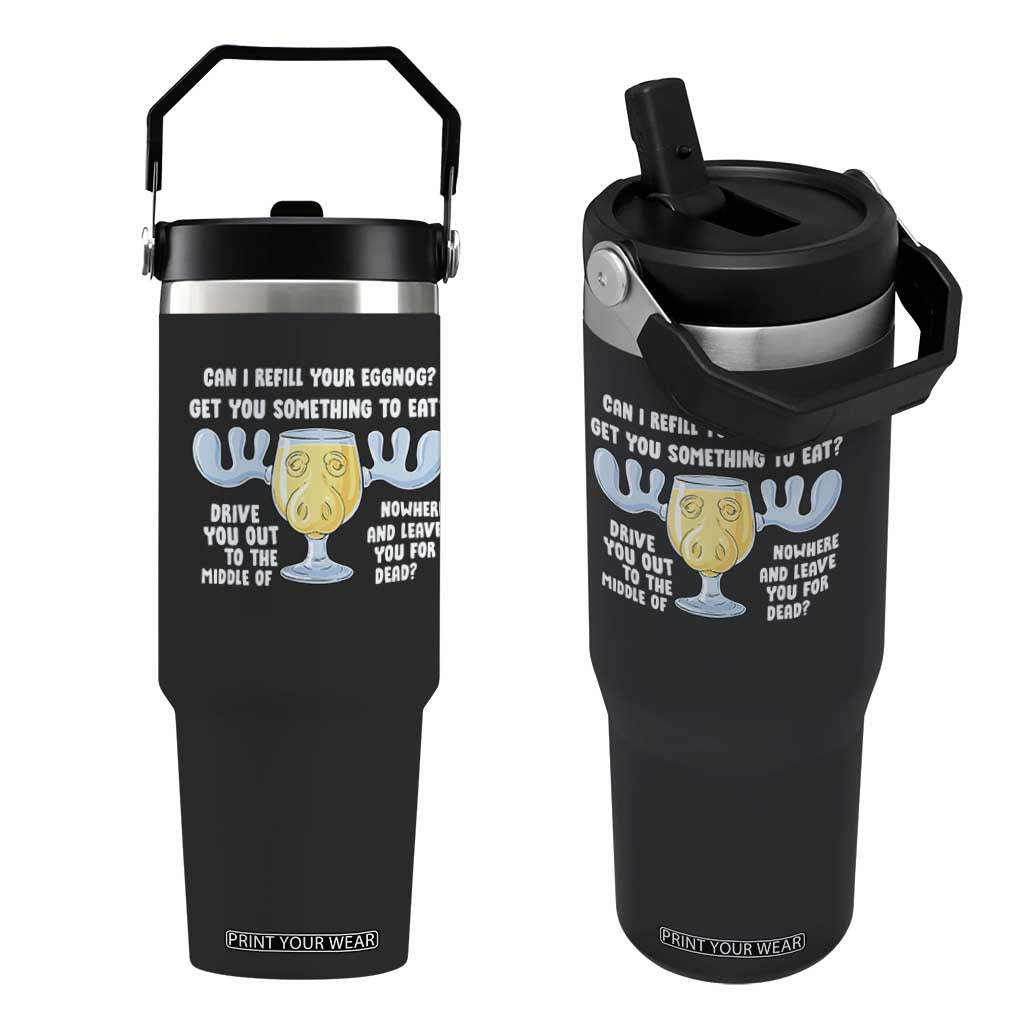 Funny Christmas Vacation Eggnog Flip Straw Tumbler Can I Refill Your Eggnogs Get You Something To Eat Xmas Movie TS11 One Size: 30 oz Black Print Your Wear