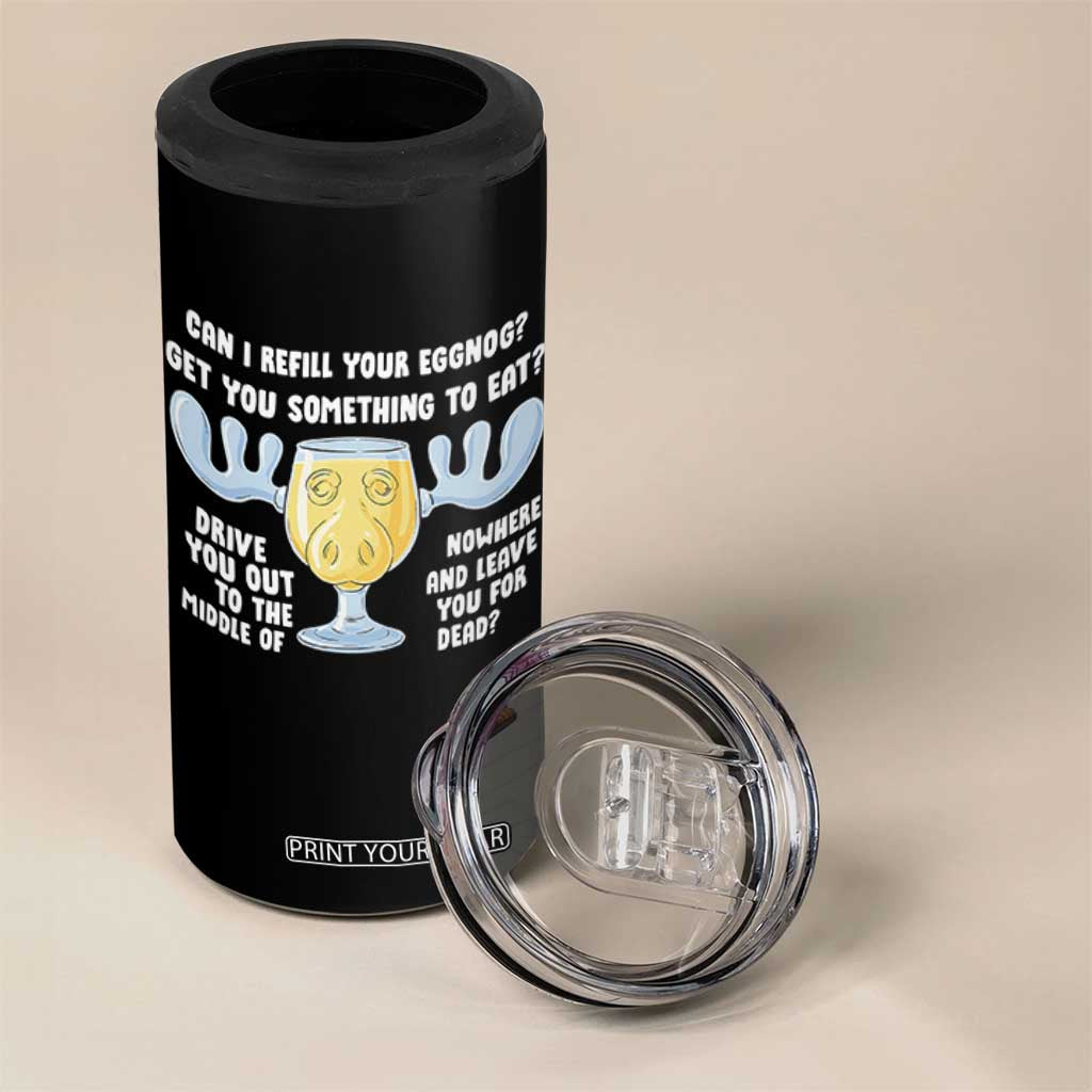 Funny Christmas Vacation Eggnog 4 in 1 Can Cooler Tumbler Can I Refill Your Eggnogs Get You Something To Eat Xmas Movie TS11 Print Your Wear