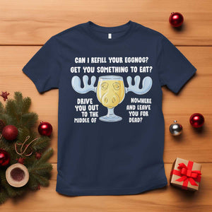 Funny Christmas Vacation Eggnog T Shirt Can I Refill Your Eggnogs Get You Something To Eat Xmas Movie TS11 Navy Print Your Wear