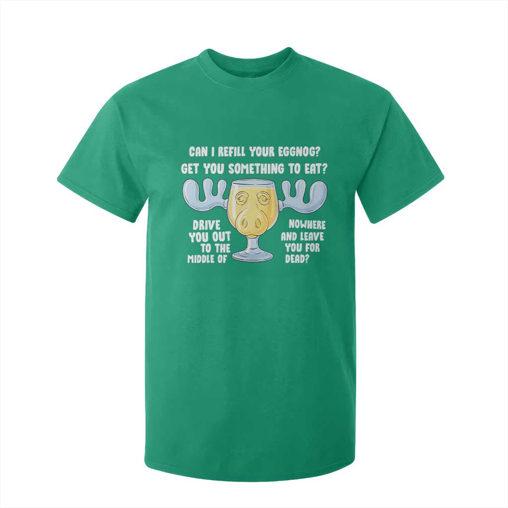 Funny Christmas Vacation Eggnog T Shirt For Kid Can I Refill Your Eggnogs Get You Something To Eat Xmas Movie TS11 Irish Green Print Your Wear