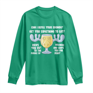 Funny Christmas Vacation Eggnog Long Sleeve Shirt Can I Refill Your Eggnogs Get You Something To Eat Xmas Movie TS11 Irish Green Print Your Wear