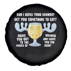 Funny Christmas Vacation Eggnog Spare Tire Cover Can I Refill Your Eggnogs Get You Something To Eat Xmas Movie TS11 Print Your Wear