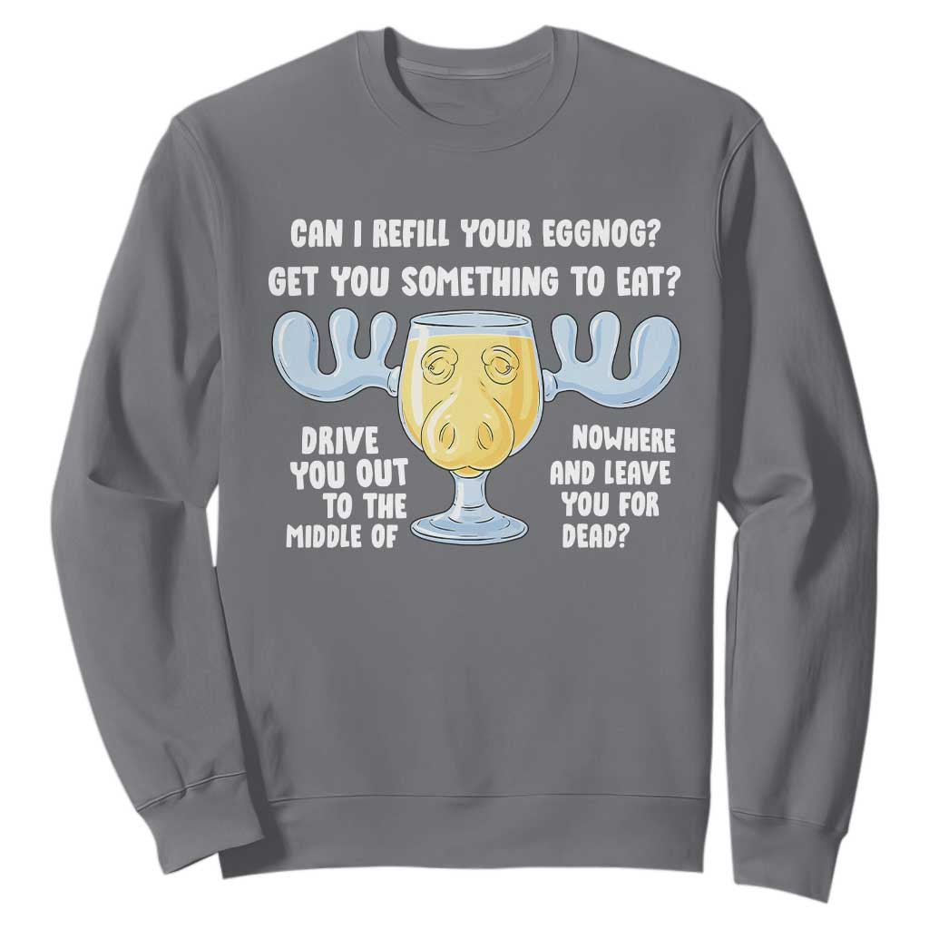 Funny Christmas Vacation Eggnog Sweatshirt Can I Refill Your Eggnogs Get You Something To Eat Xmas Movie TS11 Charcoal Print Your Wear