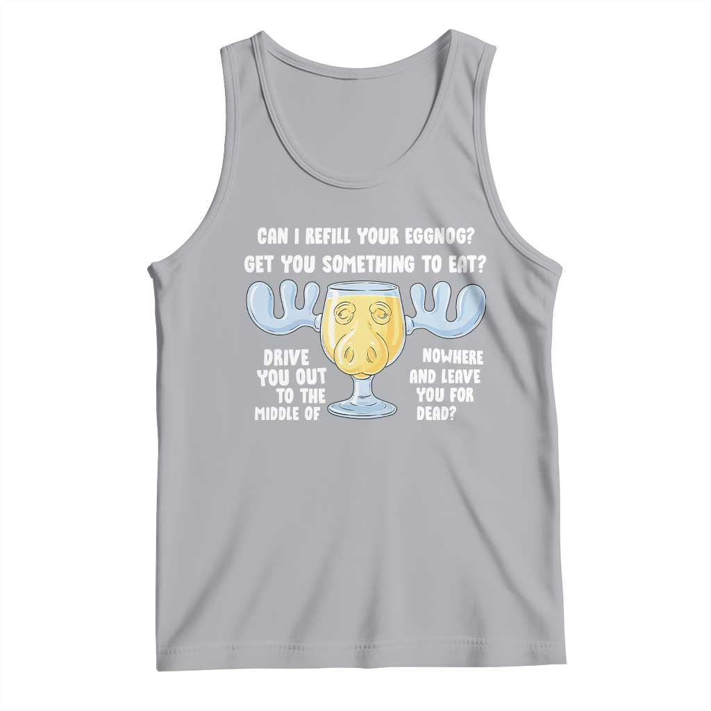 Funny Christmas Vacation Eggnog Tank Top Can I Refill Your Eggnogs Get You Something To Eat Xmas Movie TS11 Athletic Heather Print Your Wear