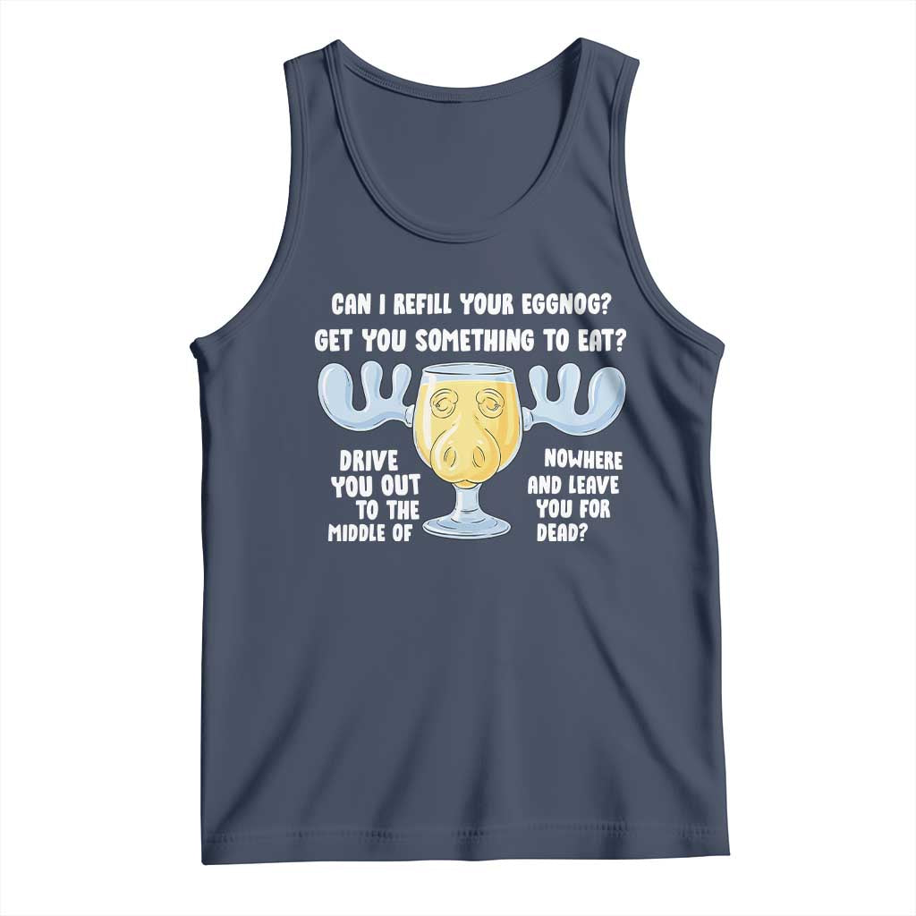 Funny Christmas Vacation Eggnog Tank Top Can I Refill Your Eggnogs Get You Something To Eat Xmas Movie TS11 Navy Print Your Wear