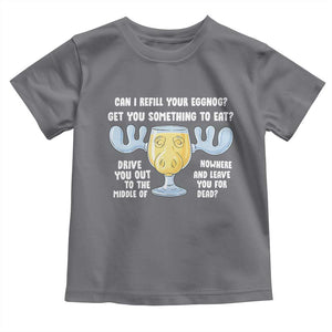 Funny Christmas Vacation Eggnog Toddler T Shirt Can I Refill Your Eggnogs Get You Something To Eat Xmas Movie TS11 Charcoal Print Your Wear