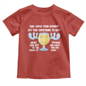 Funny Christmas Vacation Eggnog Toddler T Shirt Can I Refill Your Eggnogs Get You Something To Eat Xmas Movie TS11 Red Print Your Wear