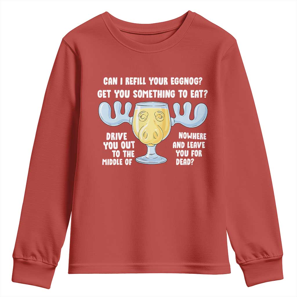 Funny Christmas Vacation Eggnog Youth Sweatshirt Can I Refill Your Eggnogs Get You Something To Eat Xmas Movie TS11 Red Print Your Wear