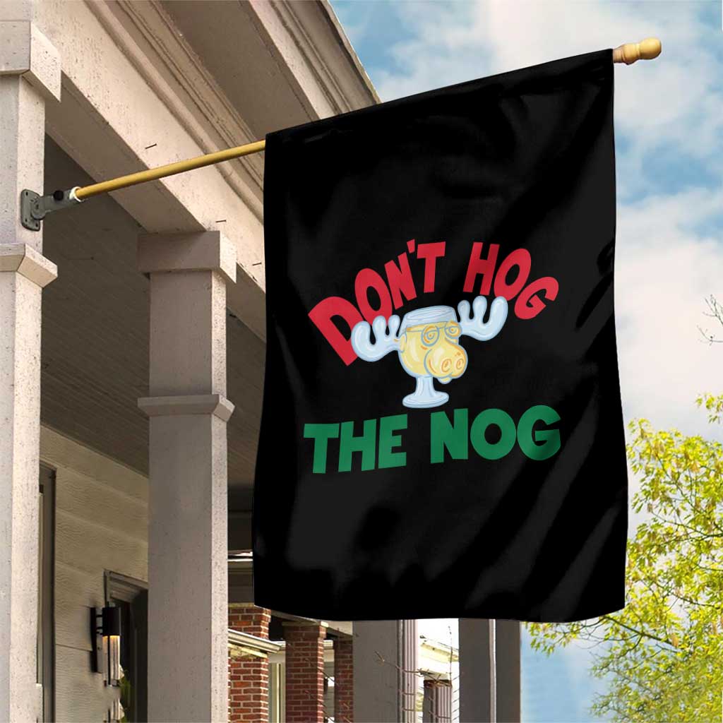 Funny Dont Hog The Nog Christmas Movie Garden Flag Xmas Vacation Eggnog Moose TS11 Print Your Wear