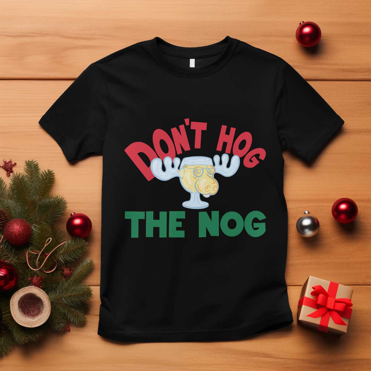 Funny Dont Hog The Nog Christmas Movie T Shirt Xmas Vacation Eggnog Moose TS11 Black Print Your Wear
