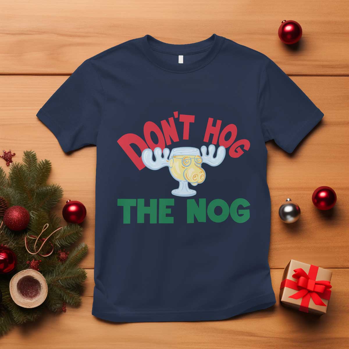Funny Dont Hog The Nog Christmas Movie T Shirt Xmas Vacation Eggnog Moose TS11 Navy Print Your Wear