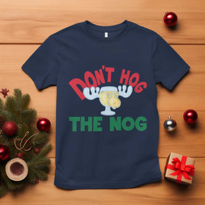 Funny Dont Hog The Nog Christmas Movie T Shirt Xmas Vacation Eggnog Moose TS11 Navy Print Your Wear