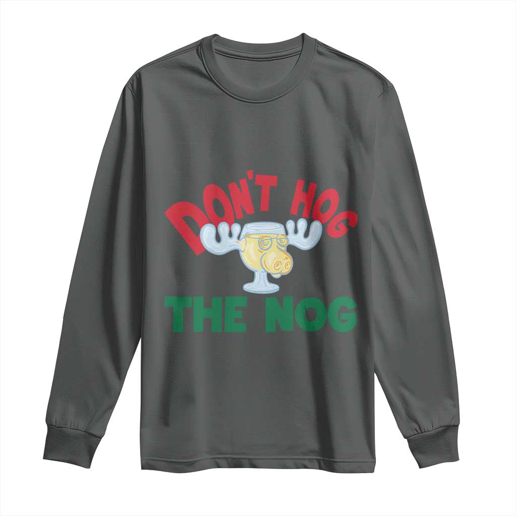 Funny Dont Hog The Nog Christmas Movie Long Sleeve Shirt Xmas Vacation Eggnog Moose TS11 Dark Heather Print Your Wear