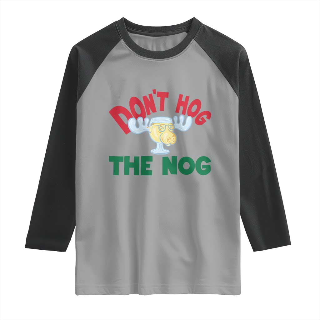 Funny Dont Hog The Nog Christmas Movie Raglan Shirt Xmas Vacation Eggnog Moose TS11 Sport Gray Black Print Your Wear