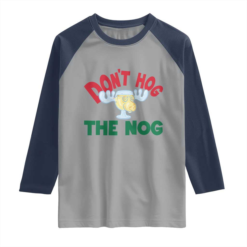 Funny Dont Hog The Nog Christmas Movie Raglan Shirt Xmas Vacation Eggnog Moose TS11 Sport Gray Navy Print Your Wear