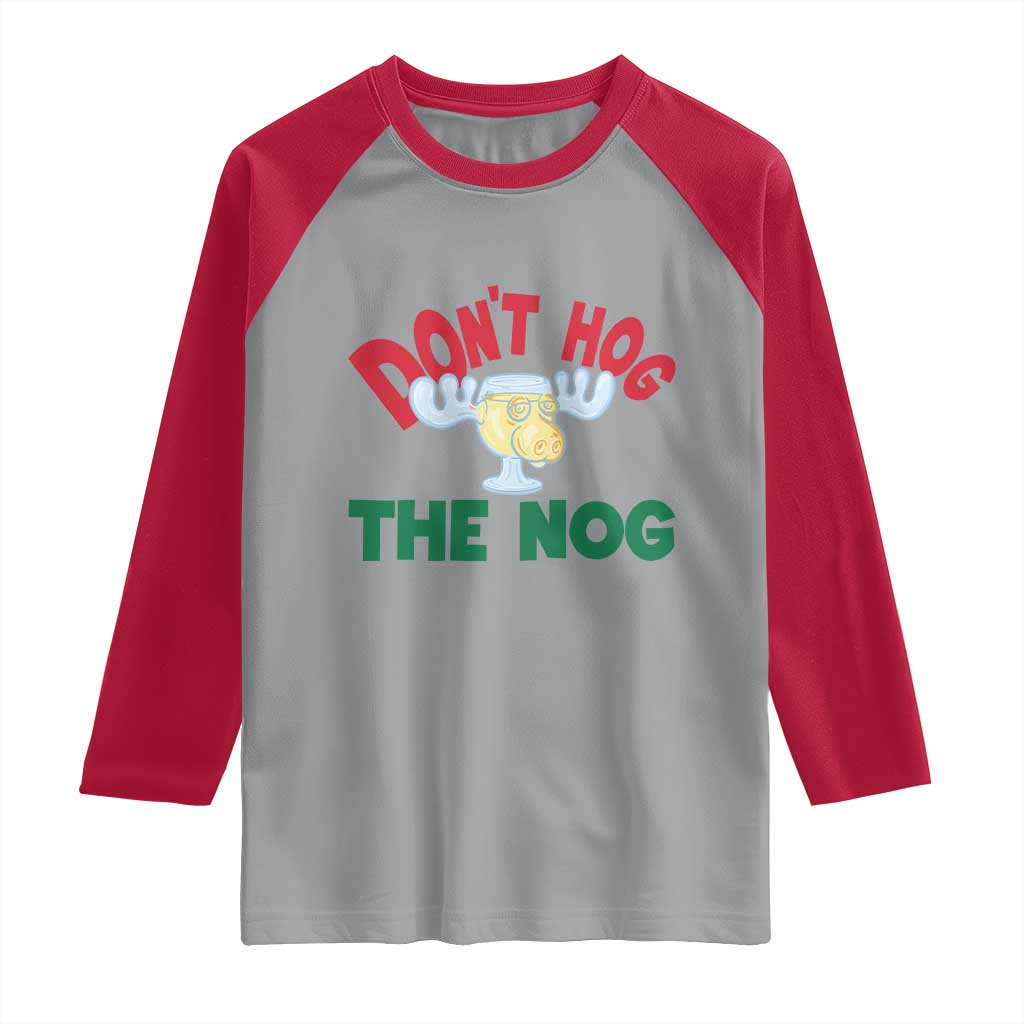 Funny Dont Hog The Nog Christmas Movie Raglan Shirt Xmas Vacation Eggnog Moose TS11 Sport Gray Red Print Your Wear