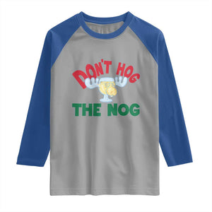 Funny Dont Hog The Nog Christmas Movie Raglan Shirt Xmas Vacation Eggnog Moose TS11 Sport Gray Royal Print Your Wear