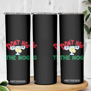 Funny Dont Hog The Nog Christmas Movie Skinny Tumbler Xmas Vacation Eggnog Moose TS11 Print Your Wear