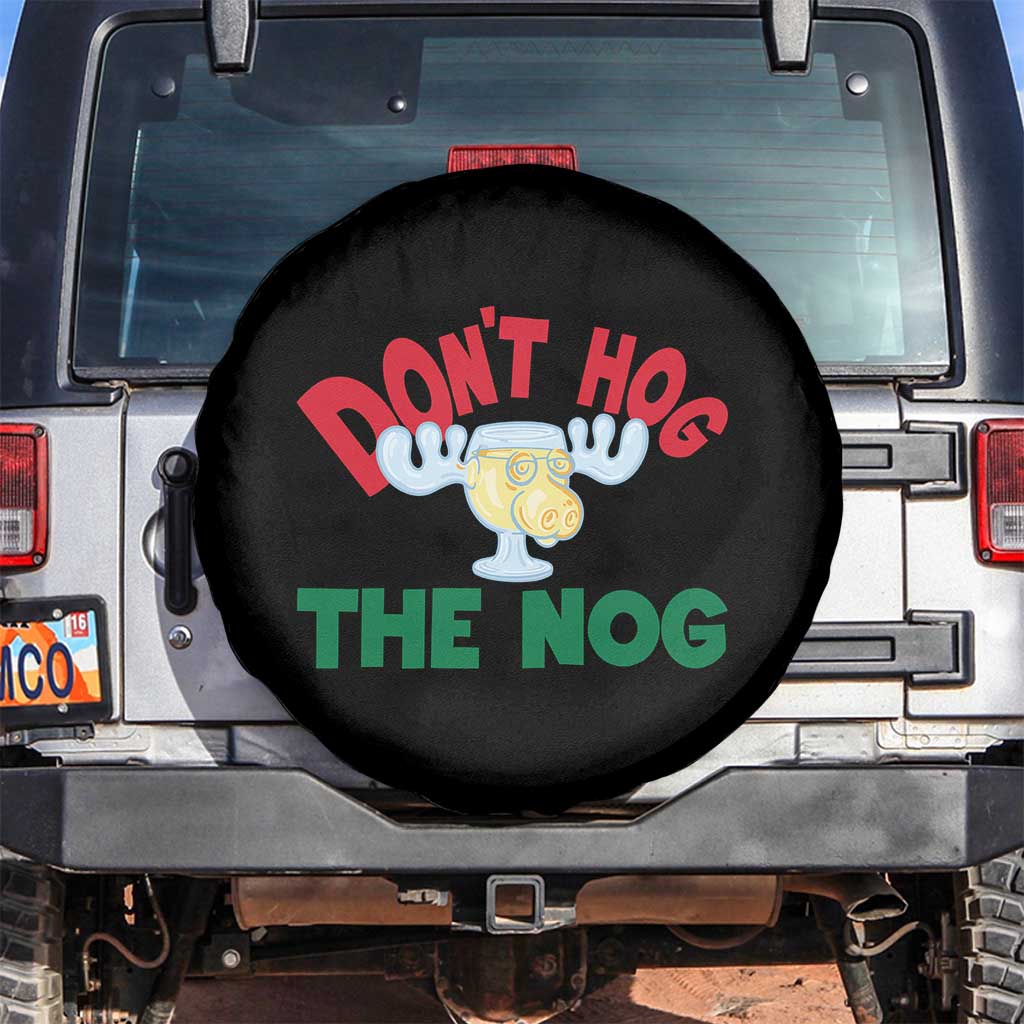 Funny Dont Hog The Nog Christmas Movie Spare Tire Cover Xmas Vacation Eggnog Moose TS11 No hole Black Print Your Wear