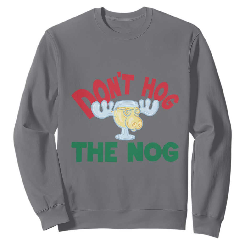 Funny Dont Hog The Nog Christmas Movie Sweatshirt Xmas Vacation Eggnog Moose TS11 Charcoal Print Your Wear
