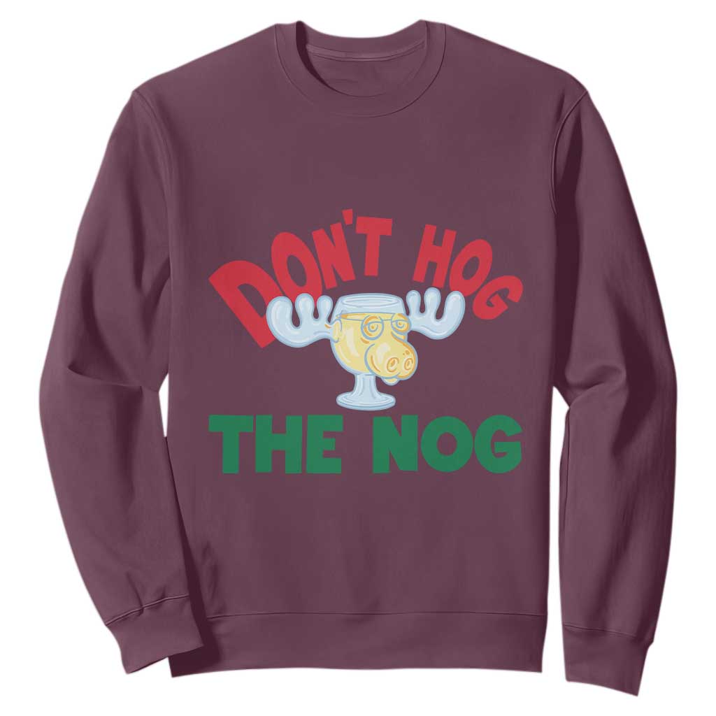 Funny Dont Hog The Nog Christmas Movie Sweatshirt Xmas Vacation Eggnog Moose TS11 Maroon Print Your Wear