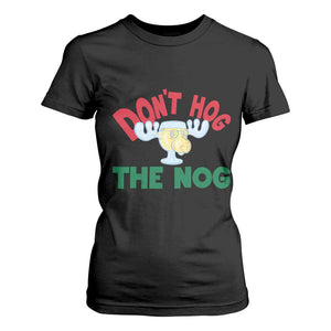 Funny Dont Hog The Nog Christmas Movie T Shirt For Women Xmas Vacation Eggnog Moose TS11 Black Print Your Wear